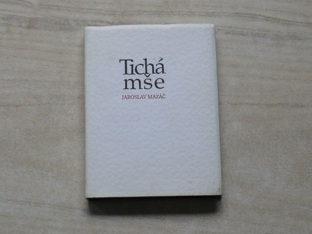 Jaroslav Mazáč - Tichá mše (1994) výtisk 216/400