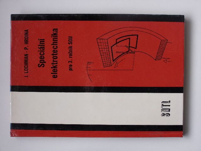 Lochman, Hrdina - Speciální elektrotechnika pro 3. ročník SOU (1985)