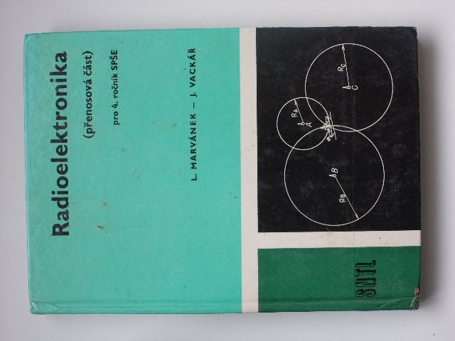 Marvánek, Vackář - Radioelektronika (přenosová část) pro 4. ročník SPŠE (1972)