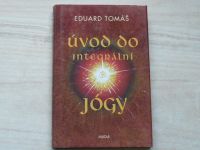 Eduard Tomáš - Úvod do integrální jógy (1999)