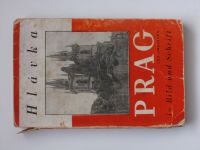 Hlávka ed. - Prag und Umgebung in Bild und Schrift (1939) německý průvodce Prahou