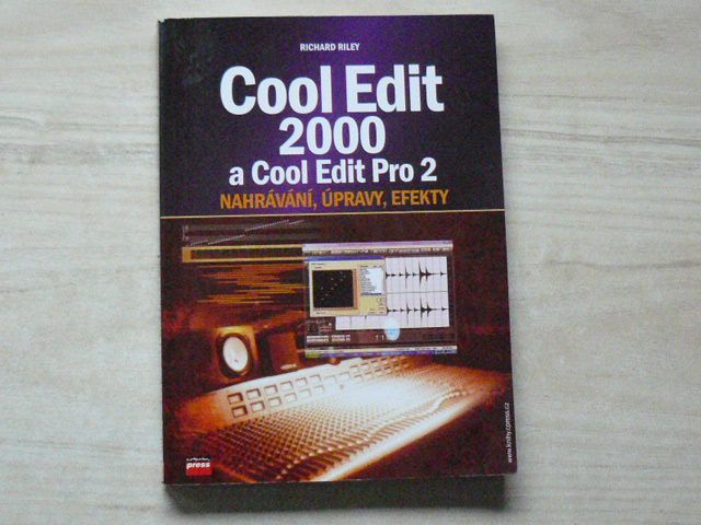 Riley - Cool Edit 2000 a Cool Edit Pro 2, nahrávání úpravy, efekty (2004)