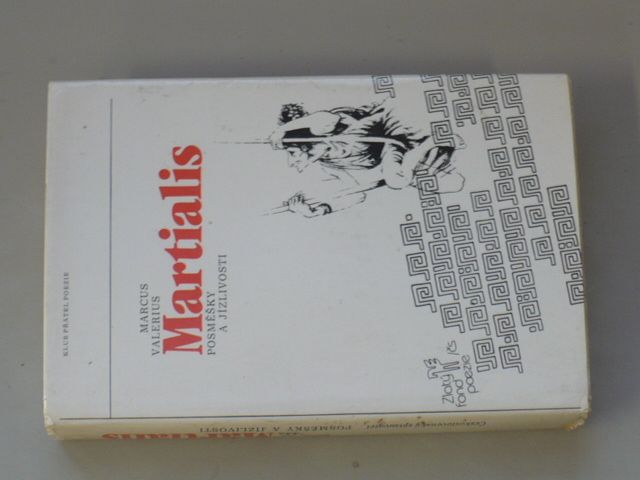 Marcus Valerius Martialis - Posměšky a jízlivosti - výbor z epigramů (1983)