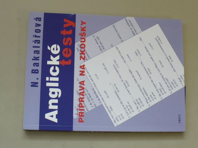 N. Bakalářová - Anglické testy - Příprava na zkoušky (2004)