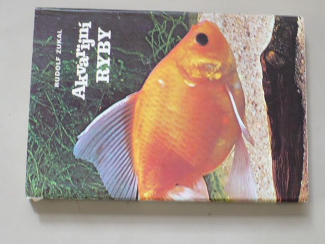Rudolf Zukal - Akvarijní ryby (1979)