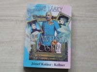 Kalász-Kellner - Dvě lásky Františka Josefa (1993)