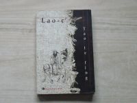 Lao-c´- Tao te ťing - o tao a ctnosti (1997)