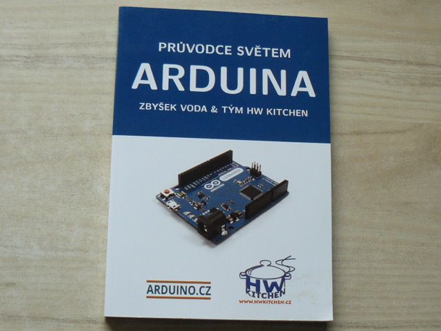 Z. Voda & tým HW Kitchen - Průvodce světem Arduina (2015)