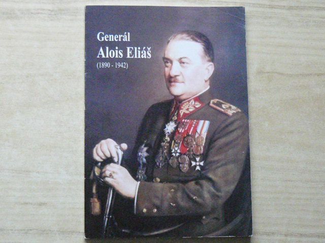 Generál Alois Eliáš (1890–1942) voják - diplomat - politik : příspěvky z vědeckého semináře konaného dne 28. března 2006 v Praze