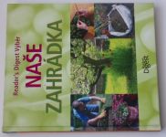 Ledward-Hands - Naše zahrádka všechno, co potřebujete vědět pro úspěšné zahradničení (2010)
