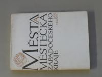 Jan Pelant - Města a městečka Západočeského kraje stručné dějiny, současnost (1988)