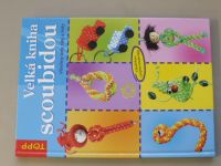 Velká kniha scoubidou - Všechny uzly, tipy a triky (2005)