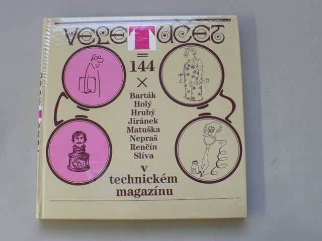 Veletucet (144 krát Barták, Hrubý, Jiránek, Matuška, Nepraš, Renčín, Slíva v Techn. magazínu (1988)