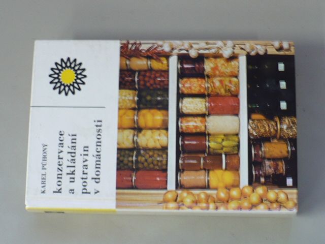 Karel Půhoný - Konzervace a ukládání potravin v domácnosti (1987)