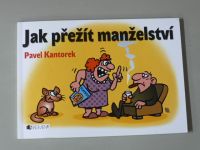 Pavel Kantorek - Jak přežít manželství (2005)