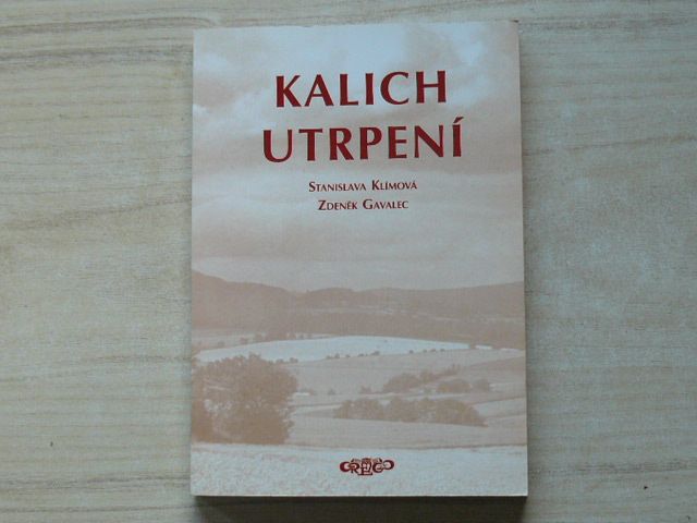 Klímová, Gavalec - Kalich utrpení (2006) Protifašistický odboj