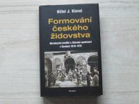 Formování českého židovstva národnostní konflikt a židovská společnost v Čechách 1870-1918