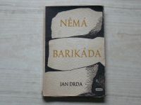 Jan Drda - Němá barikáda (1951)