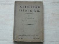 Dr. Podlaha - Katolická liturgika - Učebná kniha pro střední školy (1930)