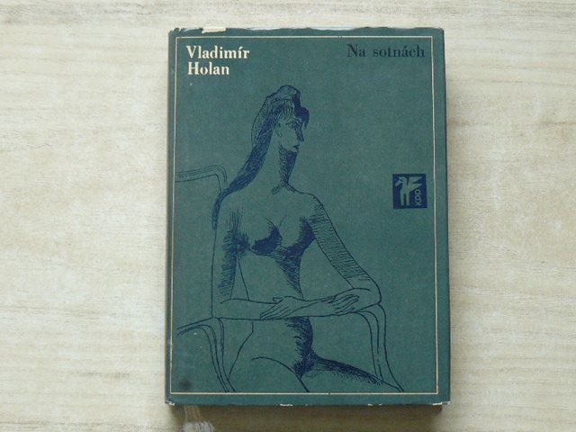 Vladimír Holan - Na sotnách (1967) verše z let 1961-1965