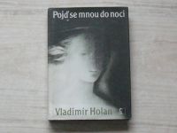 Vladimír Holan - Pojď se mnou do noci (1982)