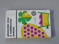 T. Dohnal. V. Kraus - Pěstování révy a zužitkování hroznů (1968)