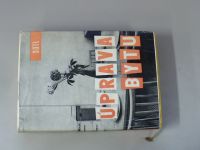 Úprava bytu - příručka pro svépomocné stavební a řemeslné práce (1961)
