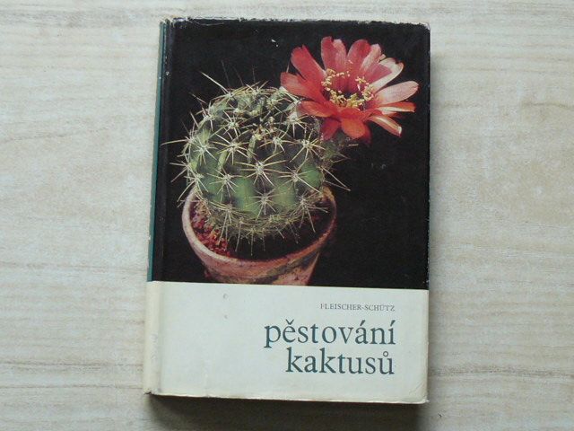 Fleischer, Schütz - Pěstování kaktusů (1969)