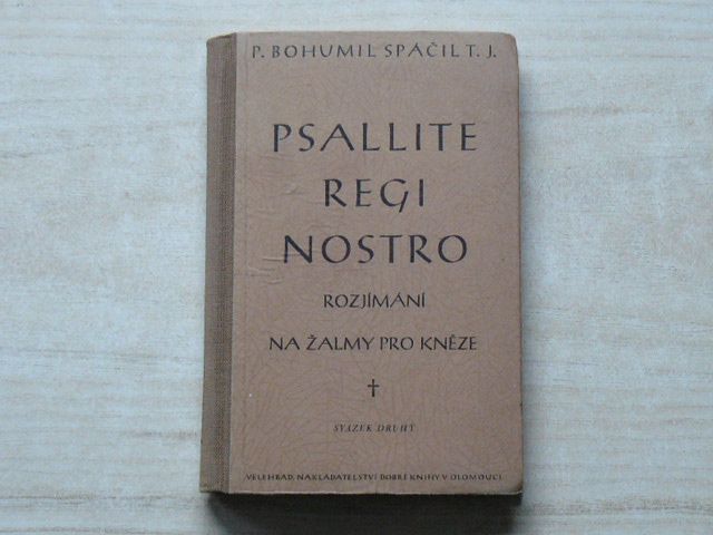 P. Bohumil Spáčil T.J. - Psallite regi nostro - Rozjímání nad žalmy pro kněze - Sv.druhý Žalm 51-100