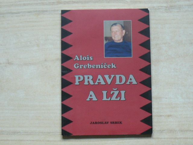 Srbek - Alois Grebeníček - Pravda a lži (2002)