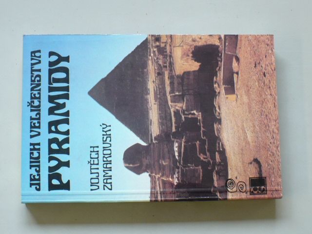 Vojtěch Zamarovský - Jejich veličenstva pyramidy (1986)