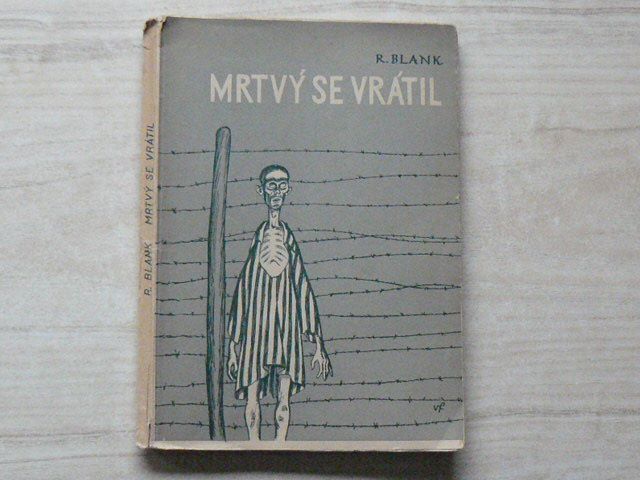 Blank - Mrtvý se vrátil (1946) Politický vězeň č.34880, svědek nacistických vražd žaluje