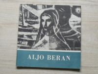 Aljo Beran výběr z díla 1932-1987 - katalog výstavy, Olomouc 5. března - 10. května 1987