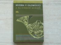Hudba v Olomouci a na střední Moravě III. (2009) + CD příloha