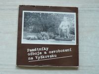 Památníky odboje a osvobození na Vyškovsku (1985)