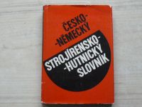 Česko-německý strojírensko-hutnický slovník = Tschechisch-deutsches Wörterbuch für Maschinenbau und Hüttenwesen