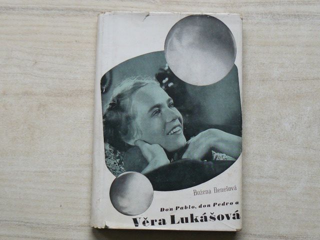 Benešová - Don Pablo, don Pedro a Věra Lukášová (1946)