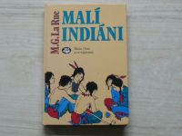 M.G.La Rue - Malí indiáni - Škola v lese a ve wigwamu  (1993)