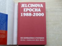 Jelcinova epocha 1988 - 2000 - Od Gorbačova k Putinovi - obrazy z moderních dějin Ruska