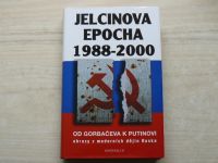 Jelcinova epocha 1988 - 2000 - Od Gorbačova k Putinovi - obrazy z moderních dějin Ruska