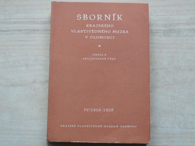Sborník Krajského vlastivědného muzea v Olomouci - IV. 1656-1958