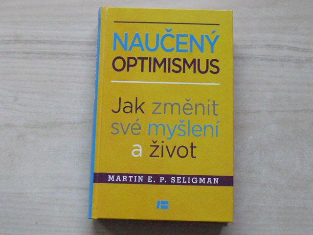 Seligman - Naučený optimismus - Jak změnit své myšlení a život (2013)