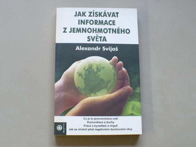 Alexandr Svijaš - Jak získávat informace z jemnohmotného světa (2002)