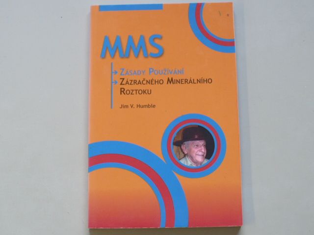 Jim V. Humble - MMS - Zásad používání zázračného minerálního roztoku (2009)