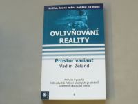 Vadim Zeland - Ovlivňování reality I - Prostor variant (2005)
