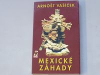 Arnošt Vašíček - Mexické záhady (2004)