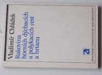 Chládek - Rakovina horních dýchacích a polykacích cest a hrtanu (1985)