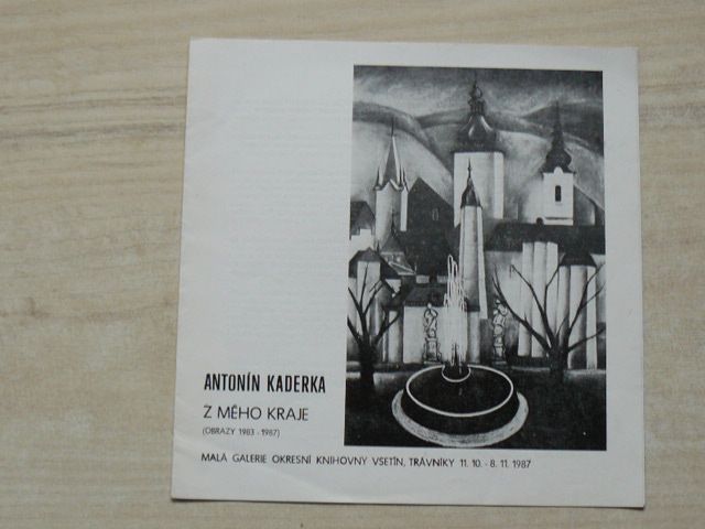 Antonín Kaderka - Z mého kraje (Vsetín 1987)