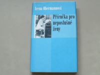 Irena Obermannová - Příručka pro neposlušné ženy (2003)