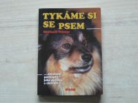 Trumler - Tykáme si se psem - abychom pochopili jeho povahu a chování (1999)